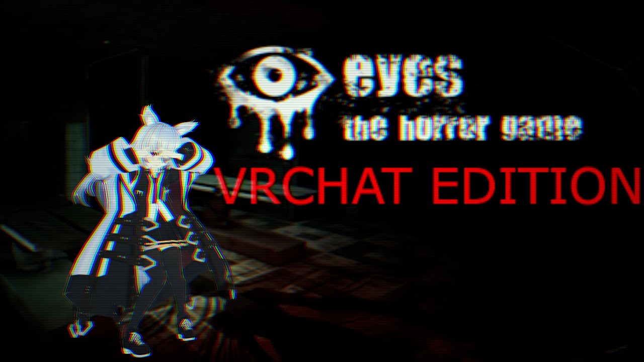 Eyes-The Horror Game, VRC Edition