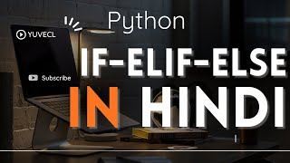 16. IF elif else in python in hindi