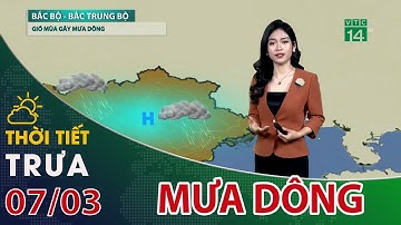 Thời tiết trưa, chiều 07/03/2022: Miền Bắc vẫn có mưa cục bộ, đề phòng lốc xoáy| VTC14