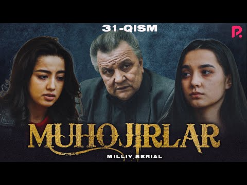 Muhojirlar 31-qism (milliy serial) | Мухожирлар 31-кисм (миллий сериал)