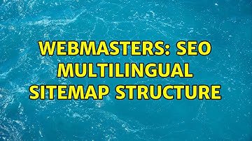 Webmasters: SEO Multilingual Sitemap structure (2 Solutions!!)
