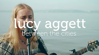 lucy aggett, between the cities - the nomad sessions