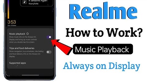 How to work music playback always on display realme mobile | contextual info
