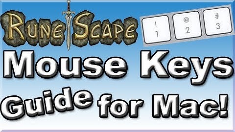 RuneScape Mouse Keys Guide for Mac Computers (With Commentary)