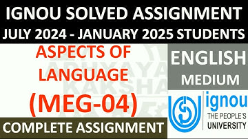 MEG 04 || ASPECTS OF LANGUAGE || IGNOU SOLVED ASSIGNMENT 2024-2025 || JULY 2024 - JAN 2025 STUDENTS