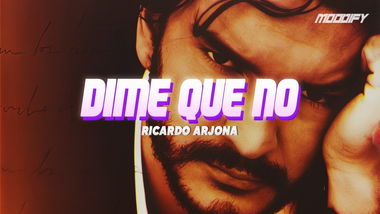 Ricardo Arjona - Dime Que No (Letra)