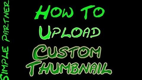 How To Upload A Custom Thumbnail For Simple Youtube Partner