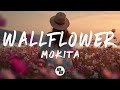 Mokita - Wallflower (Lyrics)