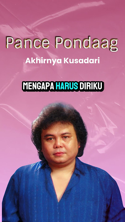 Pance Pondaag - Akhirnya Kusadari