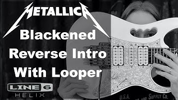 Metallica: Blackened - Intro with looper - Line 6 Helix