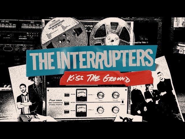 The Interrupters - Kiss The Ground