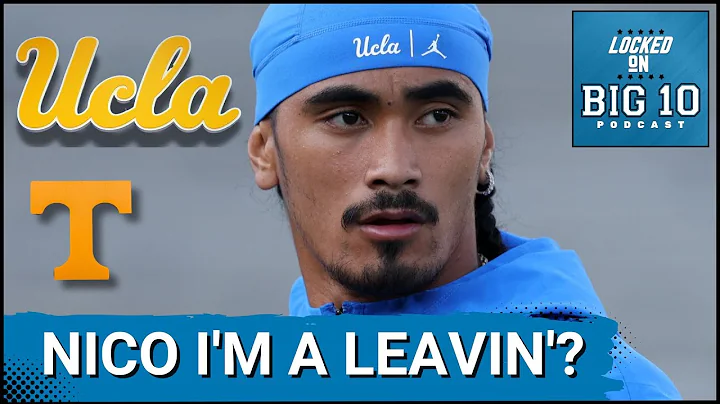 REPORT: UCLA Quarterback Nico Iamaleava Hitting TRANSFER PORTAL to RETURN to Tennessee?