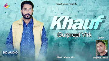 Gurpreet Virk | Khauf | Goyal Music | New Punjabi Song 2020
