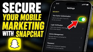 How to Secure Your Mobile Marketing with Snapchat - Beginner Guide