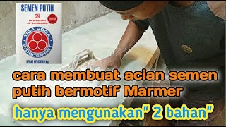 Acian Semen putih tiga roda bermotif// cara mengaci menggunakan semen putih