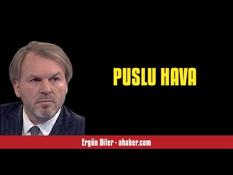 ERGÜN DİLER: PUSLU HAVA - SESLİ MAKALE DİNLE