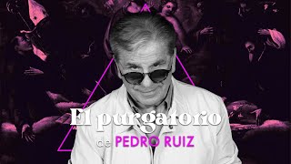 EL PURGATORIO | Pedro Ruiz