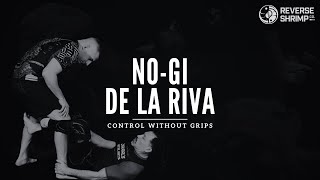 No-Gi De La Riva: Control Without Grips
