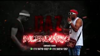 DAZ - INCENDIÁRIO