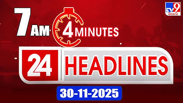 4 Minutes 24 Headlines | 7 AM | 30-11-2025 - TV9