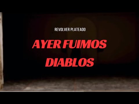 Ayer Fuimos Diablos - Revólver Plateado