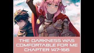 THE DARKNESS WAS COMFORTABLE FOR ME CHAPTER 147-166
