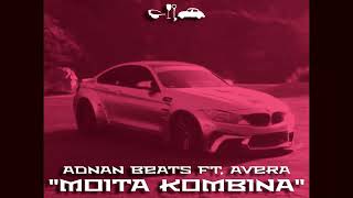 ADNAN BEATS ft. AVERA - Moita Kombina (Fan Video)