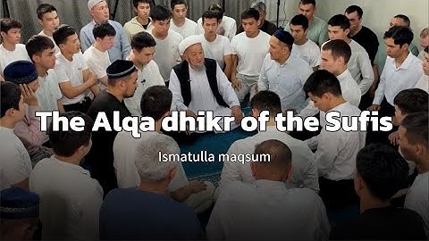 The Alqa dhikr (jahri-public) of the Sufis. Алқа (жария) зікір.