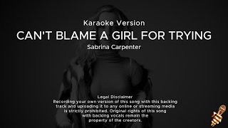 Sabrina Carpenter - Can't Blame a Girl for Trying (Karaoke Version)