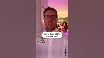 Name tags at the party or not? Here
