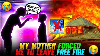 MY MOTHER FORCED ME TO LEAVE FREE FIRE 😭 || STORY TIME - GARENA FREE FIRE