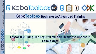 English| Lesson 038 Using Skip Logic for Multiple Response Options in KoBoToolbox