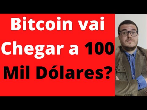 Bitcoin vai Chegar a 100 Mil Dólares?