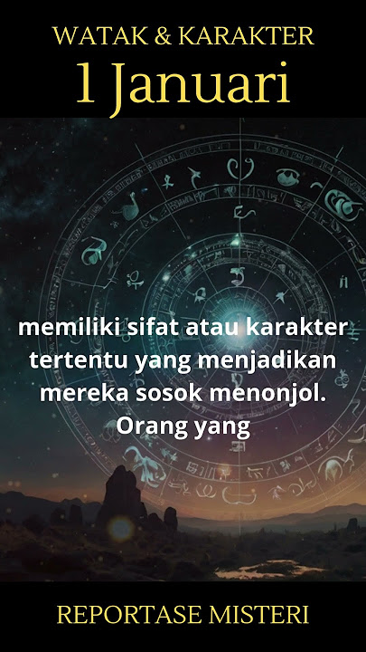 Sifat Orang yang Lahir Pada 1 Januari  #zodiakyangakankayarayatahun2022 #motivation #kisahnyata