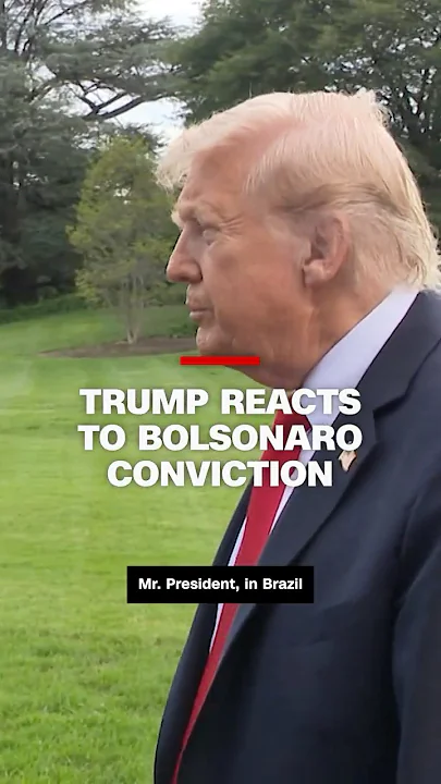 Trump reacts to Bolsonaro conviction