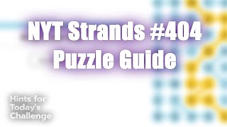 🧩 Master NYT Strands #404 Today! 🔍