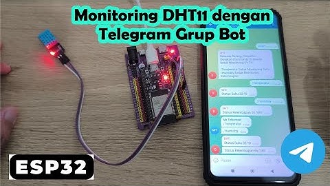 Tutorial Monitoring DHT11 dengan Telegram Grup BOT, Semua di Grup Bisa Akses Menggunakan ESP32