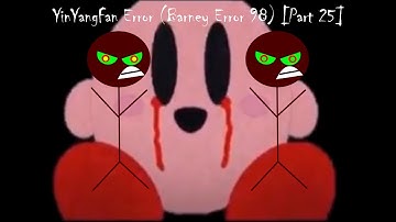 YinYangFan Error (Barney Error 98) [Part 25]