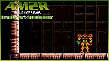 AM2R – Another Metroid 2 Remake Playthrough Part 2: Variable Requirement