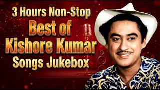Kishore Kumar Greatest Hits  3 Hours Nonstop Best Of Kishore Kumar  Jukebox