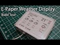 Build Tour: E-Paper Weather Display