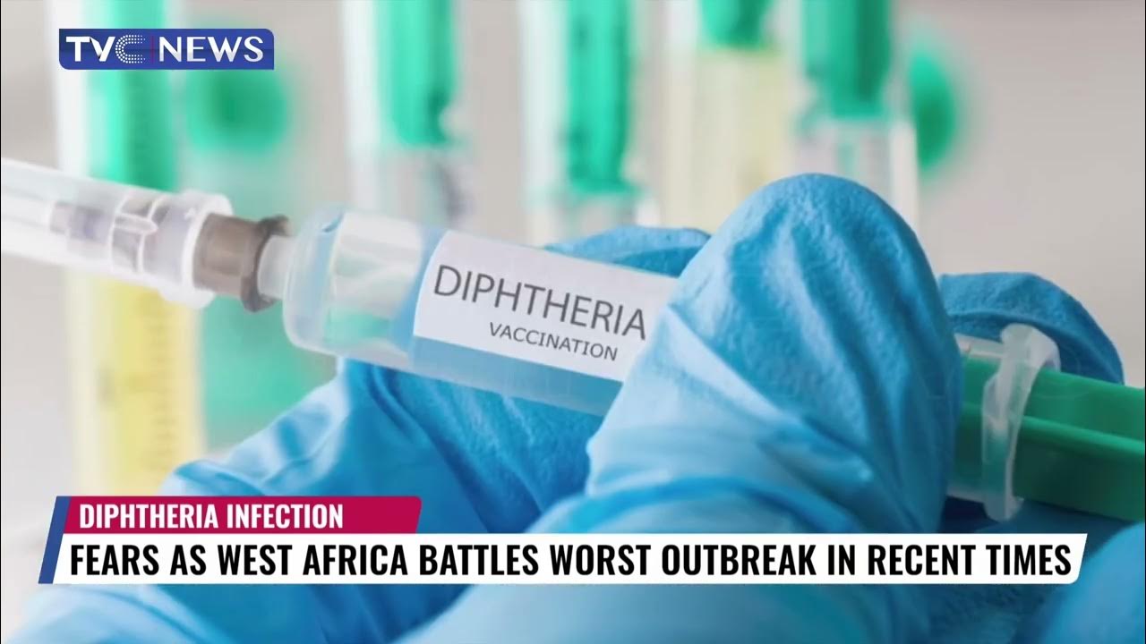 Fears As Worst Outbreak Of Diphtheria Hits Nigeria, Other West African Countries