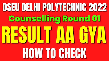 DSEU DELHI POLYTECHNIC 2022: COUNSELLING ROUND 01 RESULT AA GYA | HOW TO CHECK | NEXT PROCESS