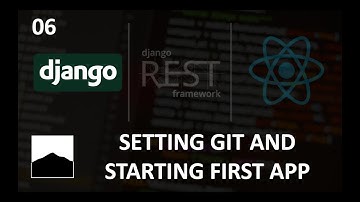 06 - Setting Git and Starting First App - Django | DRF | React w. Data Analysis