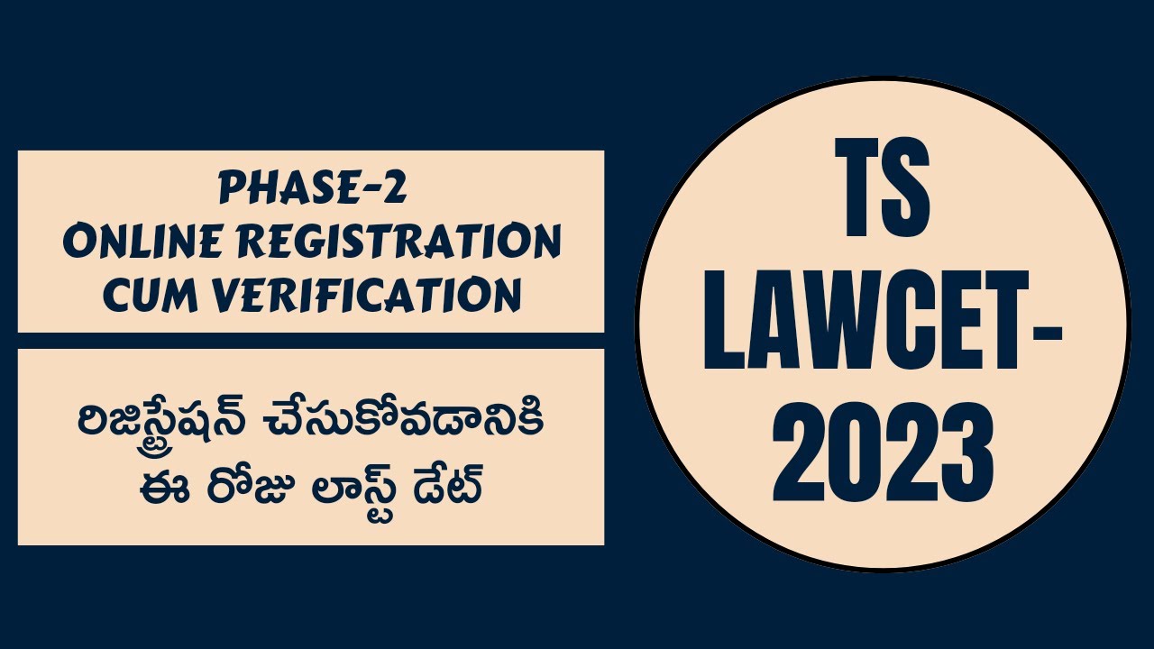 TS LAWCET 2023 Phase 2 Online Registration Cum Verification Last Date TS LAWCET 2023 Phase 2 Online Registration Cum Verification Last Date
