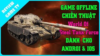 Game Bắn Xe Tăng Trên Điện Thoại World Of Steel Tank Force - Review Game TV screenshot 1