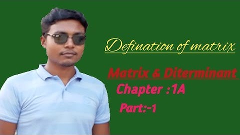 ম্যাট্রিক্স ও নির্নায়ক || Matrix & Diterminant || HSC || Defination of matrix ||  Higher Math-1st ||