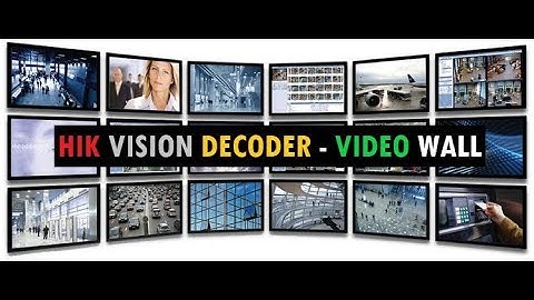 HIKVISION DECODER CONFIGURATION.