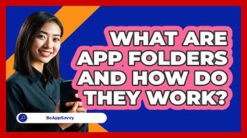 What Are App Folders And How Do They Work?