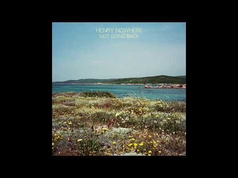 Henry Nowhere - Good Thing